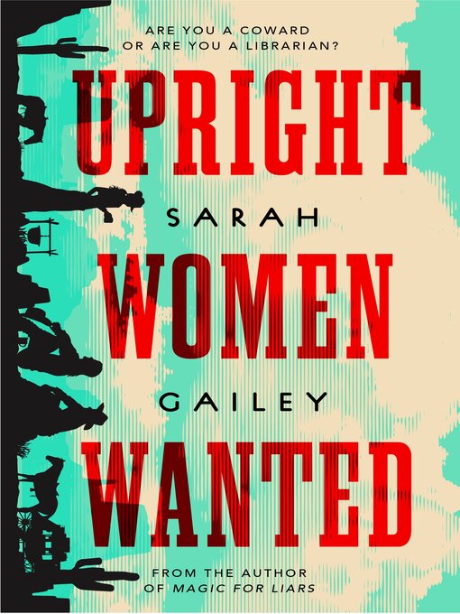 Détails du titre pour Upright Women Wanted par Sarah Gailey - Disponible